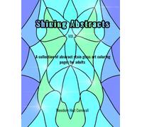 Shining Abstracts: A collection of abstract stain glass art coloring pages for adults