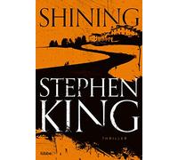 Shining: Der Horror-Klassiker. Als Buch und Film ein Welterfolg