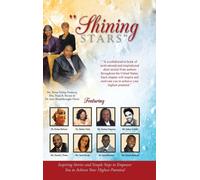 "Shining Stars" : Inspiring Stories and Simple Steps to Empower You to Achieve Your Highest Potential