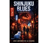 Shinjuku Blues: A Tokyo-Noir Novel