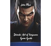 Shinobi: Art of Vengeance Game Guide: Mastering Stealth, Combat, and Legacy in Sega’s 2025 Reboot