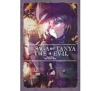 The Saga of Tanya the Evil, Vol. 4 (light novel): (SAGA OF TANYA EVIL LIGHT NOVEL SC)
