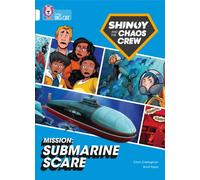 Shinoy and the Chaos Crew Mission: Submarine Scare : Band 10/White