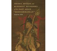 Shinra Myōjin and Buddhist Networks of the East Asian “Mediterranean”