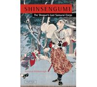 Shinsengumi: The Shogun's Last Samurai Corps