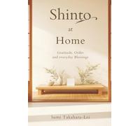 Shinto at Home: Gratitude, Order, and Everyday Blessings