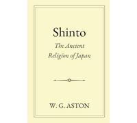 Shinto: The Ancient Religion of Japan