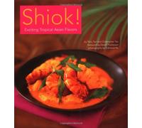 Shiok! Exciting Tropical Asian Flavors