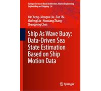Ship As Wave Buoy: Data-Driven Sea State Estimation Based on Ship Motion Data (Springer Series on Naval Architecture, Marine Engineering, Shipbuilding and Shipping, 26)