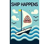 Ship Happens: Funny Pun Notebook for Office, Students, and Writers - 6x9 in. 120 Lined Pages Lined - Sailboat with Poop Emoji Design