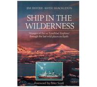 Ship in the Wilderness: Voyages of the M.S. "Lindblad Explorer" Through the Last Wild Places on Earth (A Gaia original)