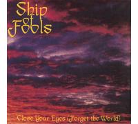 Close Your Eyes (Forget the World) by Ship Of Fools (Record, 2019)