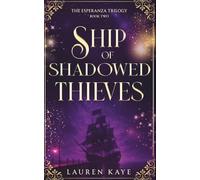Ship of Shadowed Thieves: A YA witchy pirate fantasy (The Esperanza Trilogy)