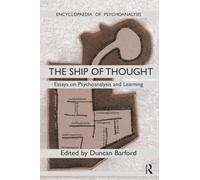 The Ship of Thought: Essays on Psychoanalysis and Learning (The Encyclopaedia of Psychoanalysis)