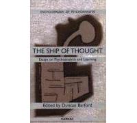 The Ship of Thought: Essays on Psychoanalysis and Learning (The Encyclopaedia of Psychoanalysis)