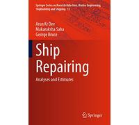 Ship Repairing: Analyses and Estimates: 12 (Springer Series on Naval Architecture, Marine Engineering, Shipbuilding and Shipping, 12)