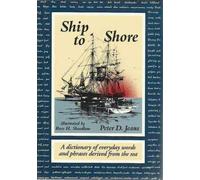 Ship to Shore: A Dictionary of Everyday Words and Phrases Derived from the Sea