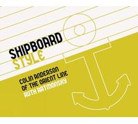 Shipboard Style: Colin Anderson of the Orient Line