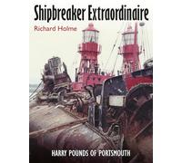 Shipbreaker Extraordinaire: Harry Pounds of Portsmouth