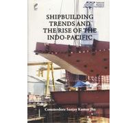 Shipbuilding Trending the Rise of the Indo-Pacific
