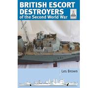Shipcraft 28: British Escort Destroyers: of the Second World War