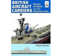 ShipCraft 32: British Aircraft Carriers : Hermes, Ark Royal and the Illustrious Class