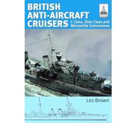 ShipCraft 35 - British Anti-Aircraft Cruisers: C Class, Dido Class and Mercantile Conversions