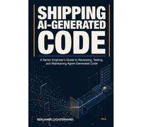 Shipping AI-Generated Code: A Senior Engineer's Guide to Reviewing, Testing, and Maintaining Agent-Generated Code
