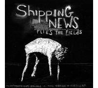 SHIPPING NEWS - Flies The Fields - Vinyl (LP + insert)
