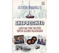 Shiprocked: Life on the Waves with Radio Caroline