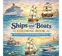 Ships and Boats Coloring Book: Bold and Easy Ocean Adventures to Color