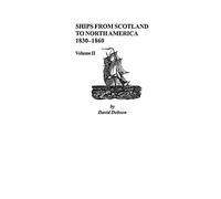 Ships from Scotland to North America, 1830-1860: Volume II: 2