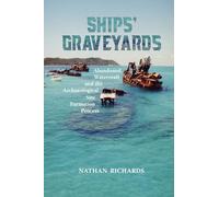 Ships' Graveyards: Abandoned Watercraft and the Archaeological Site Formation Process