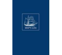Ship's Log: Navigation Notebook and Tracker - Including Boat Repair and Maintenance Log - Ship with Blue Cover Design