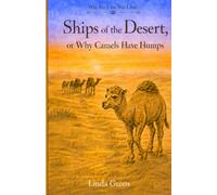 Ships of the Desert, or Why Camels Have Humps (Why Am I, The Way I Am?)