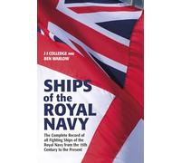 Ships of the Royal Navy: The Complete Record of all Fighting Ships of the Royal Navy from the 15th Century to the Present FULLY UPDATED AND EXPANDED (5th Revised edition)