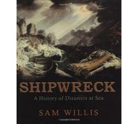 Shipwreck: A History of Disasters at Sea