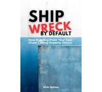 Shipwreck by Default: How Running From Your God-Given Calling Imperils Others (Lessons from the Minor Prophets)