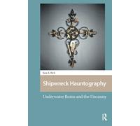 Shipwreck Hauntography : Underwater Ruins and the Uncanny