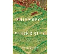 Shipwreck Modernity: Ecologies of Globalization, 1550-1719
