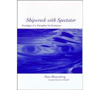Shipwreck with Spectator: Paradigm of a Metaphor for Existence (Studies in Contemporary German Social Thought)