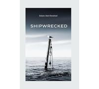 Shipwrecked: 100 Real-Life Tales of Sunken Ships and Lost Voyages