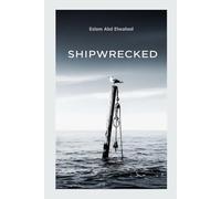 Shipwrecked: 100 Real-Life Tales of Sunken Ships and Lost Voyages
