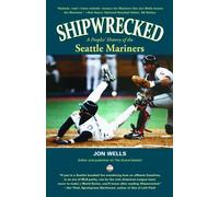Shipwrecked: A People's History of the Seattle Mariners