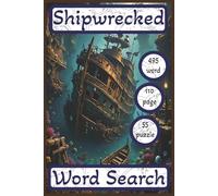 Shipwrecked Word Search: 6x9 inch, 110 page, 495 word | Word search of names of shipwrecks | great for lovers of ships or those trying to relax on a cruise (Word Search Books)