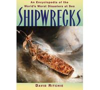 Shipwrecks: An Encyclopedia of the World's Worst Disasters at Sea