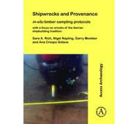 Shipwrecks and Provenance: in-situ timber sampling protocols with a focus on wrecks of the Iberian shipbuilding tradition