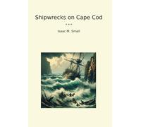 Shipwrecks on Cape Cod (Classic Books)