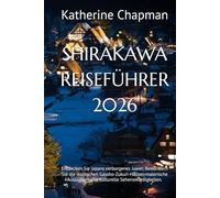 SHIRAKAWA REISEFÜHRER 2026: Entdecken Sie Japans verborgenes Juwel: Bewundern Sie die ikonischen Gassho-Zukuri-Häuser, malerische Aussichten und kulturelle Sehenswürdigkeiten.