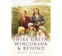 Shire Green, Wincobank and Beyond: Britain in Old Photographs